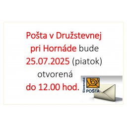 Pošta v Družstevnej pri Hornáde: 25.07.2025 - zmena otváracích hodín