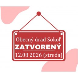 Zatvorený Obecný úrad Sokoľ: 12. 08.2026