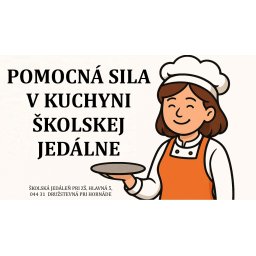 Výberové konie - Školská jedáleň pri ZŠ, Družstevná pri Hornáde: pomocná sila v kuchyni  školskej  jedálne